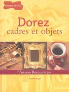 Couverture du livre « Dorez Cadres Et Objets » de Forget-M aux éditions Dessain Et Tolra