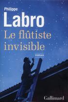 Couverture du livre « Le flûtiste invisible » de Philippe Labro aux éditions Gallimard