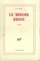 Couverture du livre « Le miroir brise » de Favre Marius aux éditions Gallimard