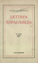 Couverture du livre « Lettres espagnoles » de Lacretelle Jacques D aux éditions Gallimard
