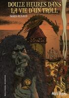 Couverture du livre « Douze heures dans la vie d'un troll » de Alban Marilleau et Sigrid Renaud aux éditions Gallimard-jeunesse