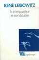 Couverture du livre « Le compositeur et son double » de Rene Leibowitz aux éditions Gallimard (patrimoine Numerise)