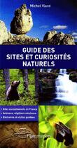 Couverture du livre « Guide des sites et des curiosités naturels » de Michel Viard aux éditions Flammarion