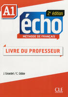 Couverture du livre « ECHO : Écho - Niveau A1 - Guide pédagogique - Ebook - 2ème édition » de Jacky Girardet et Colette Gibbe aux éditions Cle International