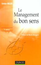 Couverture du livre « Le Management Du Bon Sens ; 2e Edition » de Christian Grellier aux éditions Dunod