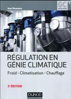 Couverture du livre « Régulation en génie climatique ; froid - climatisation - chauffage (3e édition) » de Jean Desmons aux éditions Dunod