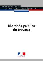 Couverture du livre « Marchés publics de travaux ; ccag n 1015 » de Journaux Officiels aux éditions Documentation Francaise