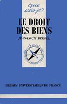 Couverture du livre « Le droit des biens » de Jean-Louis Bergel aux éditions Que Sais-je ?