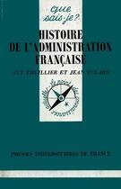 Couverture du livre « Histoire de l'administration française » de Jean Tulard et Guy Thuillier aux éditions Que Sais-je ?