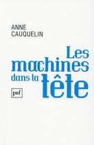 Couverture du livre « Les machines dans la tête » de Anne Cauquelin aux éditions Puf
