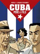 Couverture du livre « Cuba, père et fils » de Jacques Ferrandez aux éditions Casterman