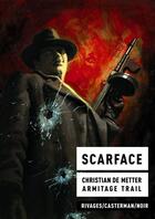 Couverture du livre « Scarface » de Trail/De Metter aux éditions Casterman