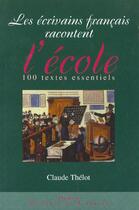 Couverture du livre « Les ecrivains francais racontent l'ecole » de Claude Thelot aux éditions Delagrave