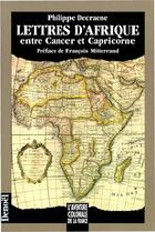 Couverture du livre « Lettres d'afrique entre cancer et capricorne » de Decraene/Mitterrand aux éditions Denoel