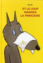 Couverture du livre « Et le loup mangea la princesse » de Kimiko aux éditions Ecole Des Loisirs