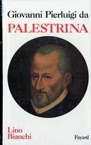 Couverture du livre « Giovanni Pierluigi da palestrina » de Lino Bianchi aux éditions Fayard