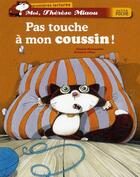 Couverture du livre « Moi, Thérèse Miaou ; pas touche à mon coussin ! » de Frederic Pillot et Gerard Moncomble aux éditions Hatier