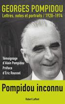 Couverture du livre « Lettres, notes et portrait ; 1928-1974 » de Georges Pompidou et Alain Pompidou aux éditions Robert Laffont