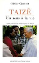 Couverture du livre « Taizé ; un sens à la vie » de Clement O aux éditions Bayard