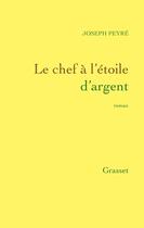 Couverture du livre « Le chef à l'étoile d'argent » de Joseph Peyre aux éditions Grasset