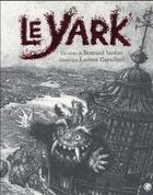 Couverture du livre « Le Yark » de Laurent Gapaillard et Bertrand Santini aux éditions Grasset Jeunesse