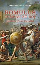 Couverture du livre « Romulus, jumeau et roi ; réalités d'une légende » de Dominique Briquel aux éditions Belles Lettres