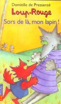 Couverture du livre « Loup-rouge sors de la, mon lapin » de Pressense D D. aux éditions Pocket Jeunesse