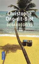 Couverture du livre « Désagrégé(e) » de Christophe Ono-Dit-Biot aux éditions Pocket