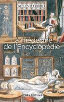 Couverture du livre « La médecine de l'Encyclopédie » de Gilles Barroux aux éditions Cnrs