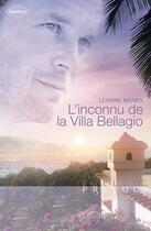 Couverture du livre « L'inconnu de la villa Bellagio » de Leanne Banks aux éditions Harlequin