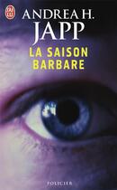 Couverture du livre « La saison barbare » de Andrea H. Japp aux éditions J'ai Lu