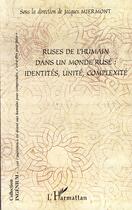 Couverture du livre « Ruses de l'humain dans un monde rusé ; identités, unité, complexité » de Jacques Miermont aux éditions Editions L'harmattan