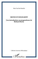 Couverture du livre « Ironie et solidarite » de Marc Van Den Bossche aux éditions Editions L'harmattan
