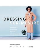 Couverture du livre « Dressing sur-mesure : modèles à coudre épurés contemporains » de Saara Huhta et Laura Huhta aux éditions Mango
