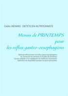 Couverture du livre « Menus de printemps pour les reflux gastro-oesophagiens » de Cedric Menard aux éditions Books On Demand