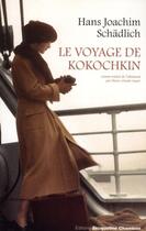 Couverture du livre « Le voyage de Kokochkin » de Hans Joachim Schadlich aux éditions Jacqueline Chambon