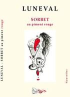Couverture du livre « Sorbet au piment rouge » de Pierre Luneval aux éditions Bord Du Lot
