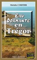 Couverture du livre « Eau dormante en Trégor » de Michele Corfdir aux éditions Bargain