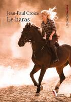 Couverture du livre « Le haras » de Jean-Paul Croize aux éditions Ovadia
