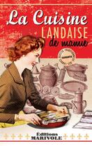 Couverture du livre « La cuisine Landaise de Mamie » de Gerard Bardon aux éditions Marivole