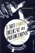 Couverture du livre « L'art (très) délicat des prédictions » de Stéphane Garnier aux éditions L'opportun