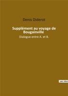 Couverture du livre « Supplément au voyage de Bougainville : dialogue entre a et b » de Denis Diderot aux éditions Culturea