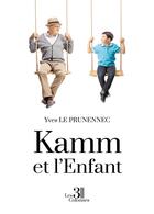 Couverture du livre « Kamm et l'Enfant » de Yves Le Prunennec aux éditions Les Trois Colonnes