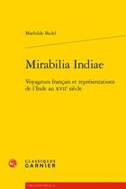 Couverture du livre « Mirabilia Indiae : voyageurs français et représentations de l'Inde au XVIIe siècle » de Mathilde Bedel aux éditions Classiques Garnier