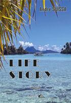 Couverture du livre « Life story » de Andre Suissa aux éditions Saint Honore Editions