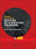 Couverture du livre « Discours de la servitude volontaire » de Etienne De La Boetie aux éditions Exuvie