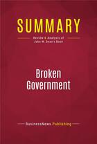 Couverture du livre « Summary : broken government (review and analysis of John W. Dean's book) » de  aux éditions Political Book Summaries