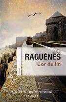 Couverture du livre « L'or du lin » de Joel Raguenes aux éditions Calmann-levy