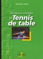 Couverture du livre « Tactique et strategie au ping pong » de Bodin aux éditions Chiron