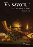 Couverture du livre « Va savoir ; thèmes contemporains en philosophie de la connaissance » de Pascal Engel aux éditions Hermann